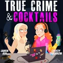 True Crime & Cocktails podcast artwork
