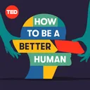How to Be a Better Human podcast artwork