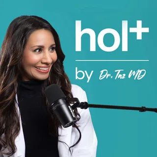 hol+ with Dr. Taz MD | The Future of Medicine is Holistic podcast artwork